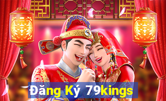 Đăng Ký 79kings