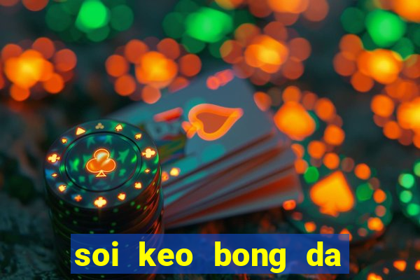 soi keo bong da toi nay