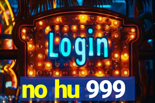 no hu 999