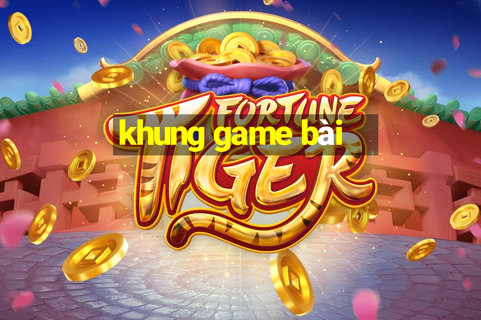 khung game bài