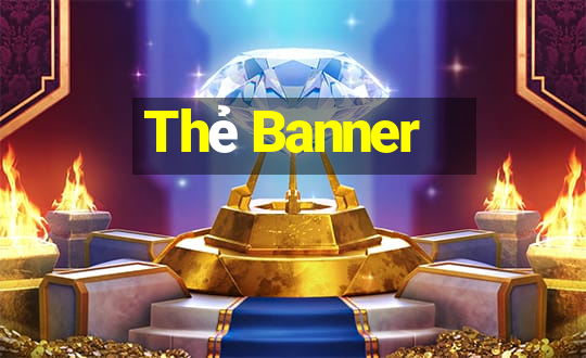 Thẻ Banner