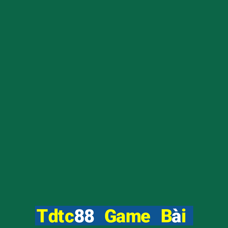 Tdtc88 Game Bài Chơi Với Bạn Bè