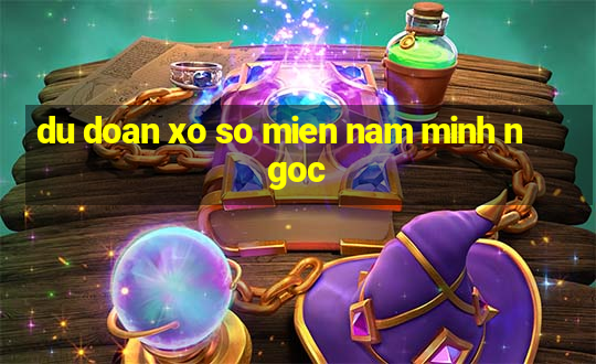 du doan xo so mien nam minh ngoc