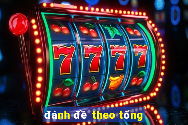 đánh đề theo tổng