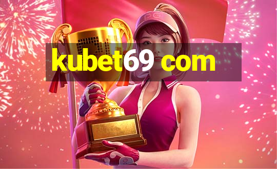 kubet69 com