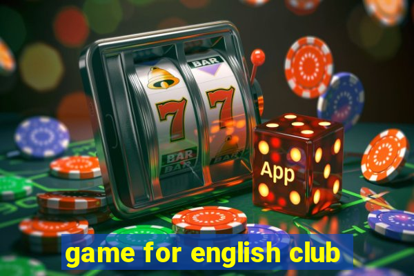 game for english club