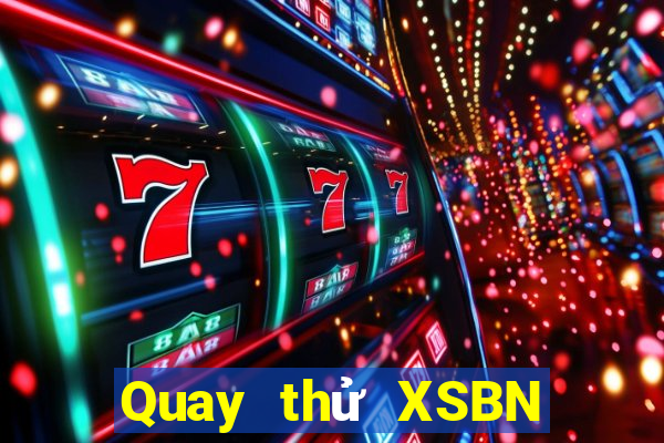 Quay thử XSBN ngày 24