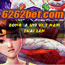 bóng đá u19 việt nam thái lan