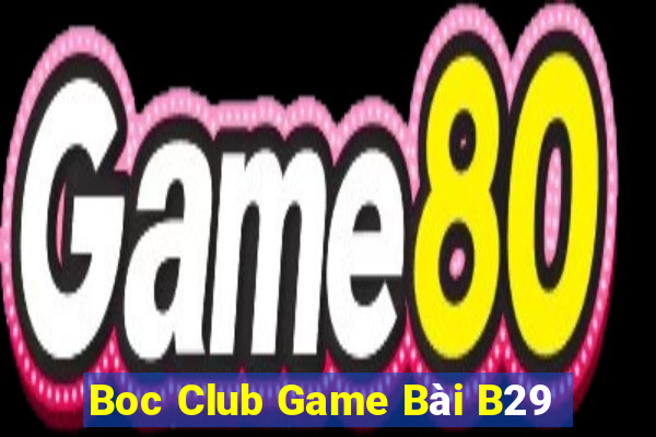 Boc Club Game Bài B29