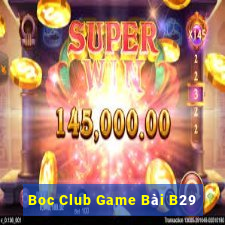 Boc Club Game Bài B29