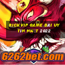 Rickvip Game Bài Uy Tín Nhất 2022