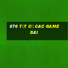 876 Tất cả các game bài