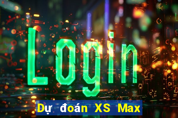 Dự đoán XS Max 4D ngày 11