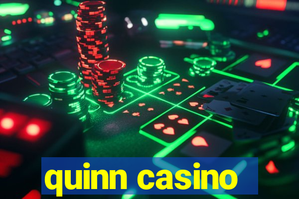 quinn casino