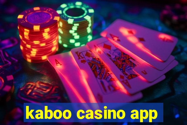 kaboo casino app