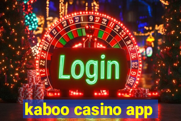 kaboo casino app