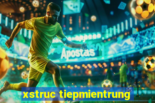 xstruc tiepmientrung