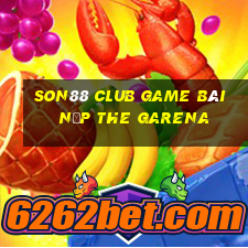 Son88 Club Game Bài Nạp The Garena