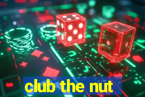 club the nut