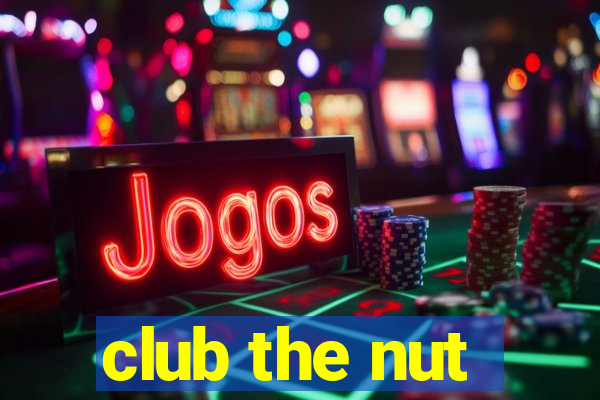 club the nut