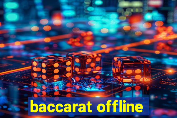 baccarat offline