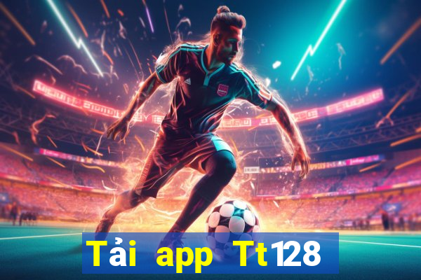 Tải app Tt128 Tặng 399k