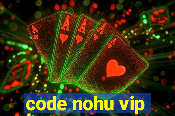 code nohu vip