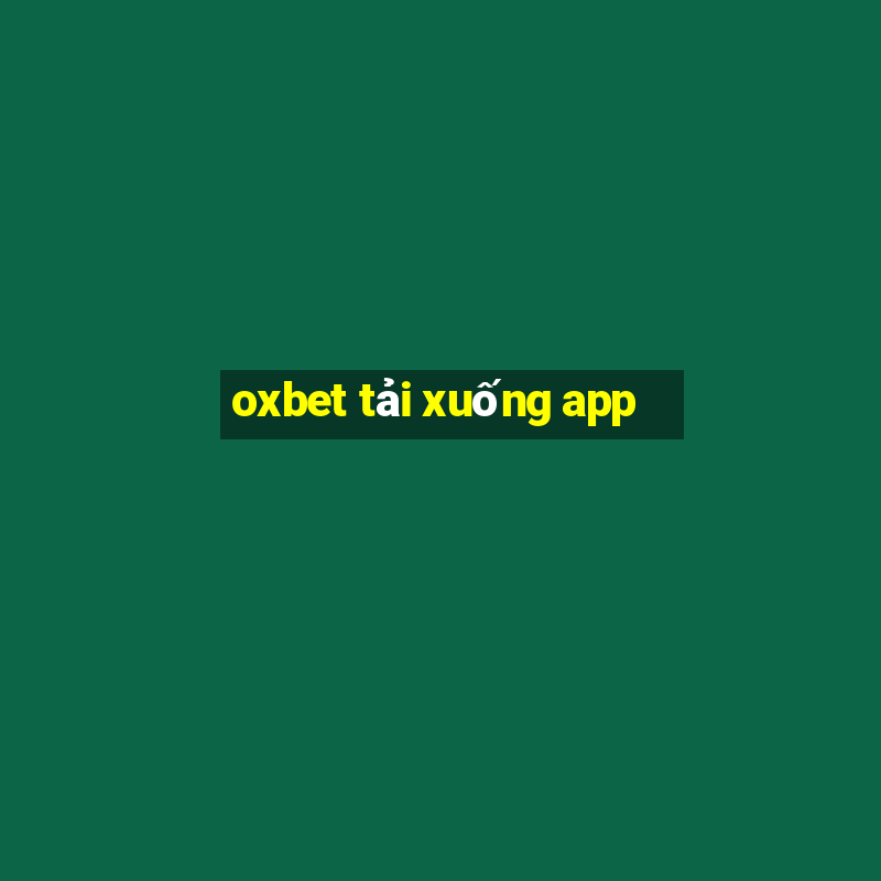 oxbet tải xuống app