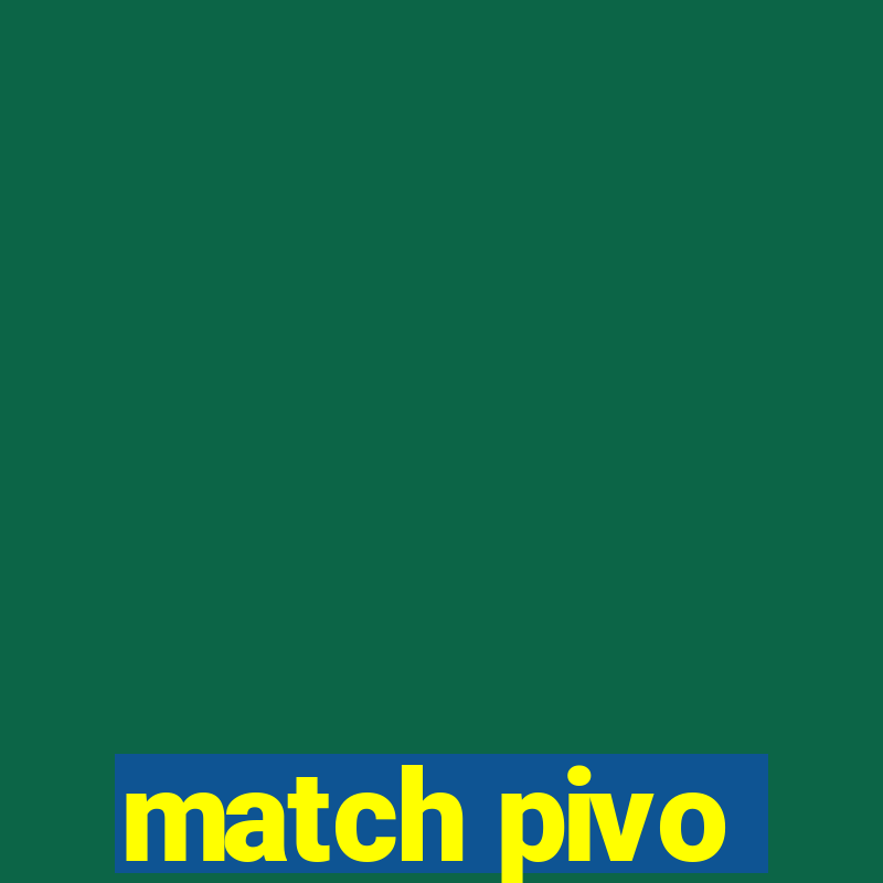 match pivo