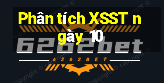 Phân tích XSST ngày 10