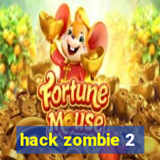 hack zombie 2