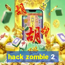 hack zombie 2