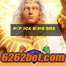 nạp ica bằng sms