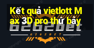 Kết quả vietlott Max 3D pro thứ bảy