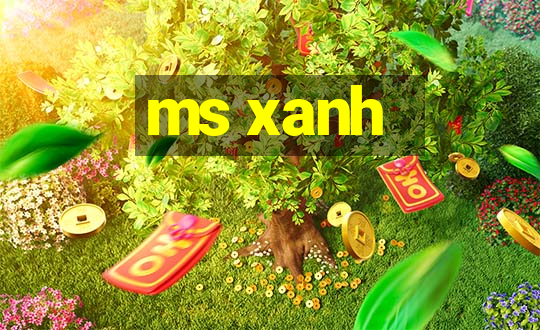 ms xanh