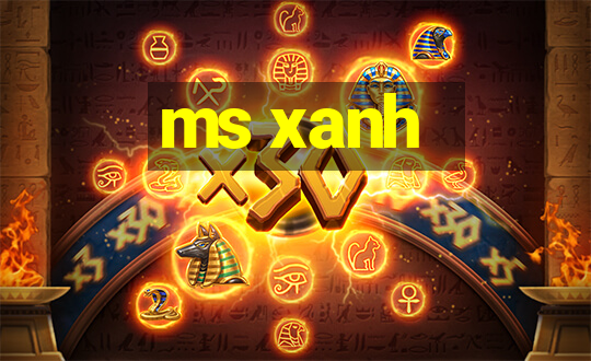 ms xanh