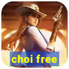 choi free