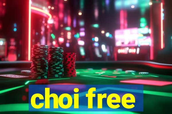 choi free