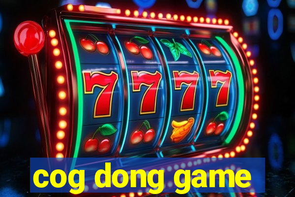 cog dong game