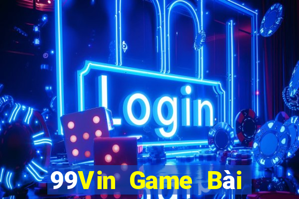 99Vin Game Bài Trực Tuyến