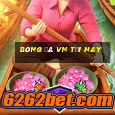 bóng đá vn tối nay