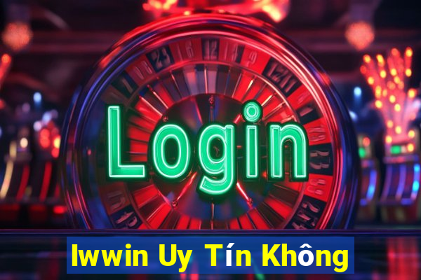 Iwwin Uy Tín Không