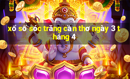 xổ số sóc trăng cần thơ ngày 3 tháng 4