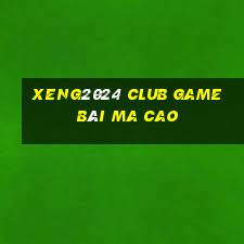 Xeng2024 Club Game Bài Ma Cao