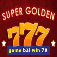 game bài win 79