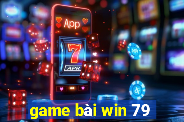 game bài win 79