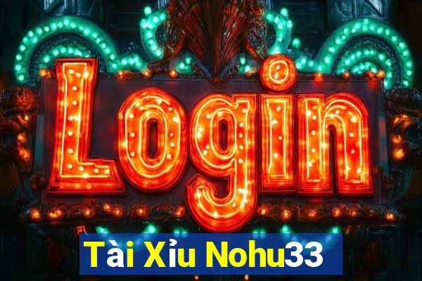 Tài Xỉu Nohu33