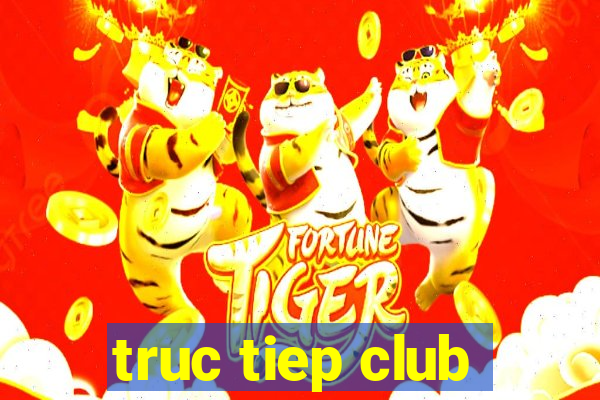 truc tiep club