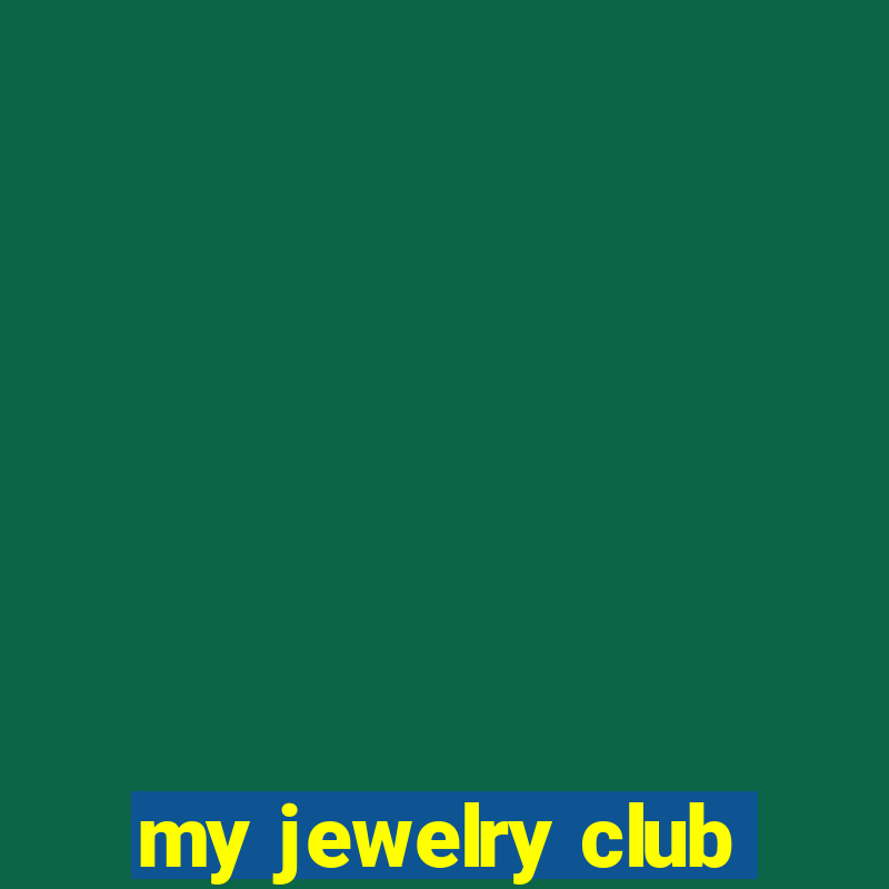 my jewelry club