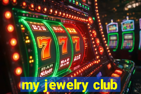 my jewelry club